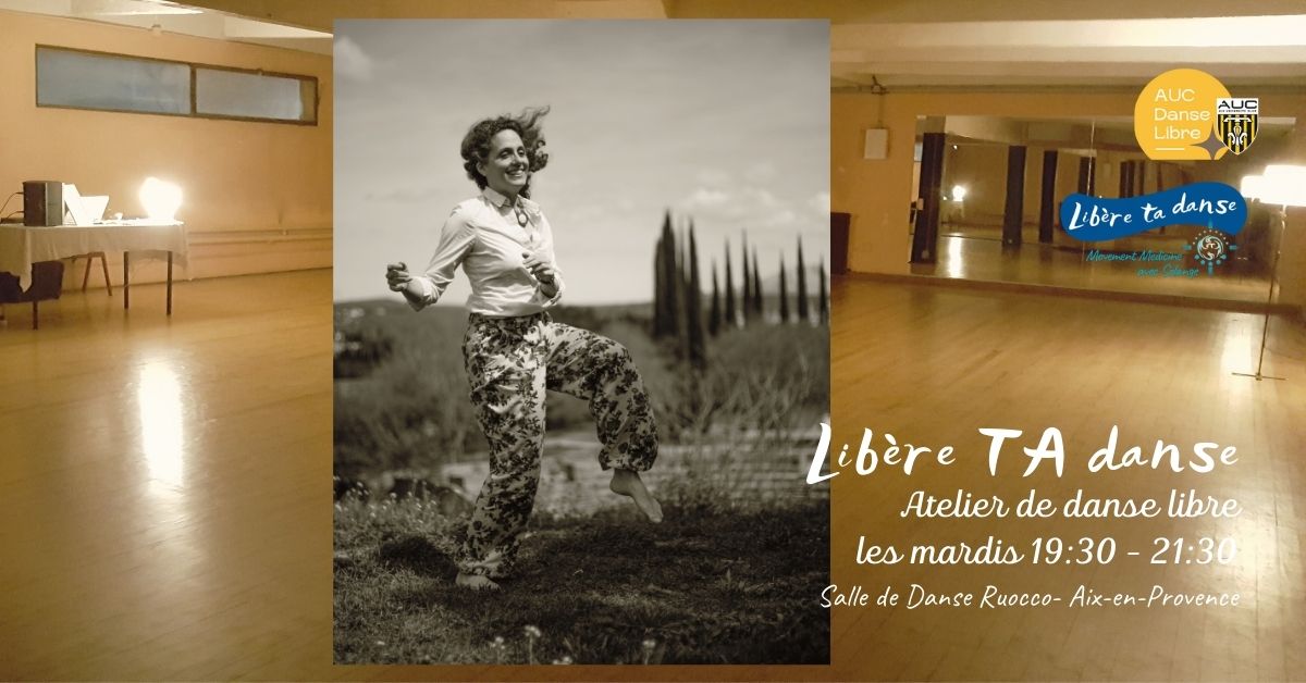 Aix-en-P - Libère ta danse -ateliers de danse libre
